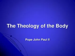 The Theology of the Body Pope John Paul II