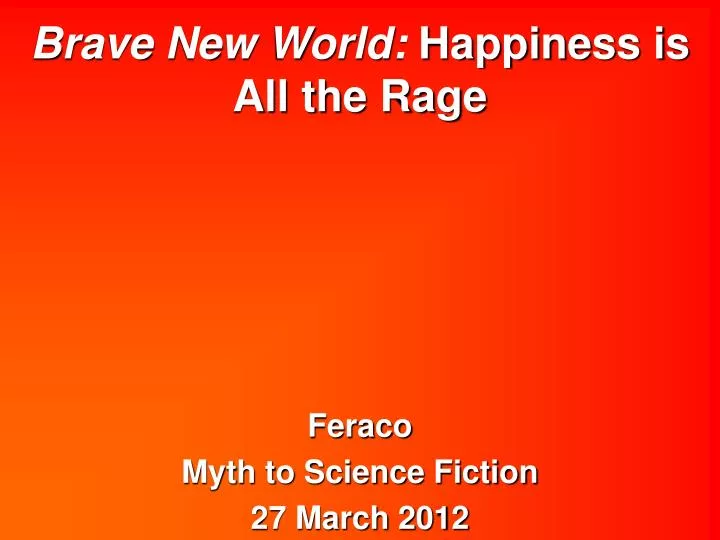 brave new world happiness is all the rage