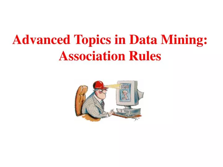 advanced topics in data mining association rules