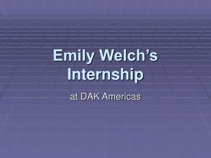 emily welch s internship