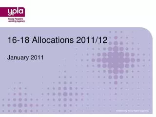 16-18 Allocations 2011/12 January 2011