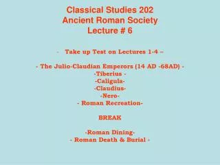 Classical Studies 202 Ancient Roman Society Lecture # 6