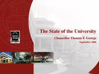 The State of the University Chancellor Thomas F. George September 2006