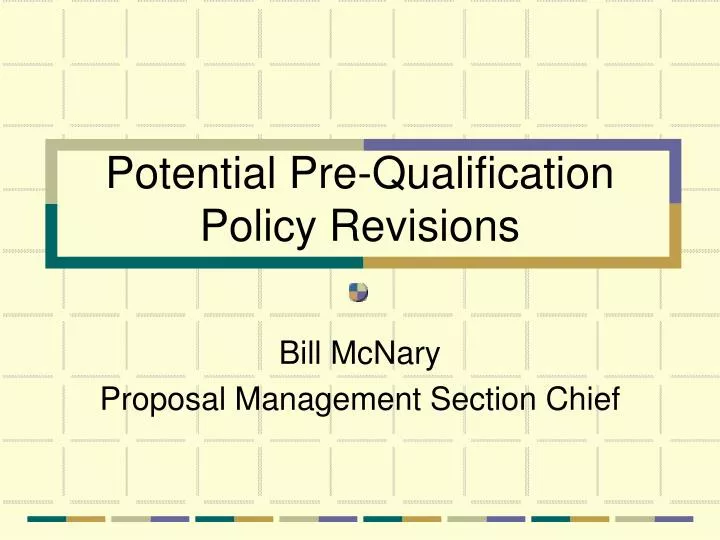 potential pre qualification policy revisions