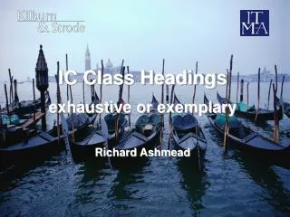 IC Class Headings exhaustive or exemplary Richard Ashmead