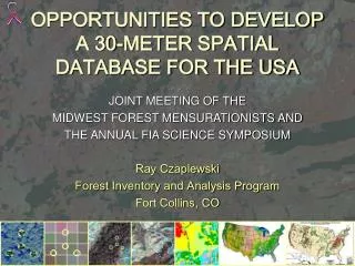 OPPORTUNITIES TO DEVELOP A 30-METER SPATIAL DATABASE FOR THE USA