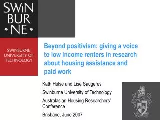 Beyond positivism: giving a voice to low income renters in research about housing assistance and paid work