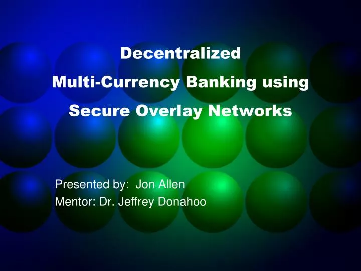 decentralized multi currency banking using secure overlay networks