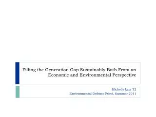 Filling the Generation Gap Sustainably Both From an Economic and Environmental Perspective