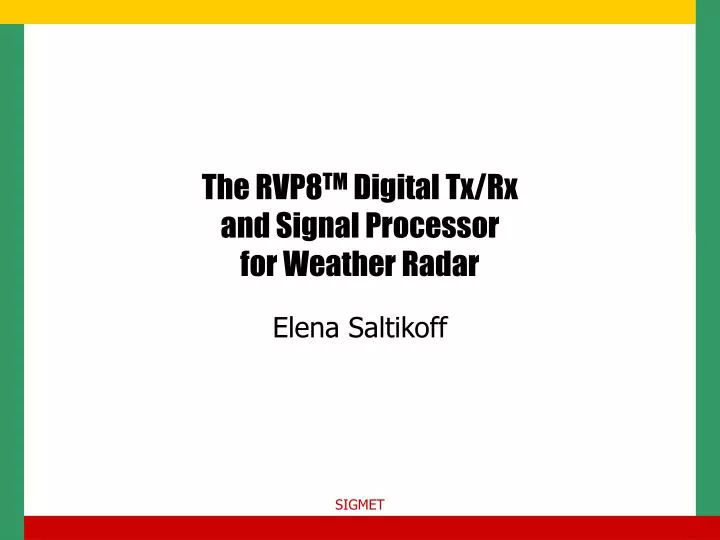 the rvp8 tm digital tx rx and signal processor for weather radar