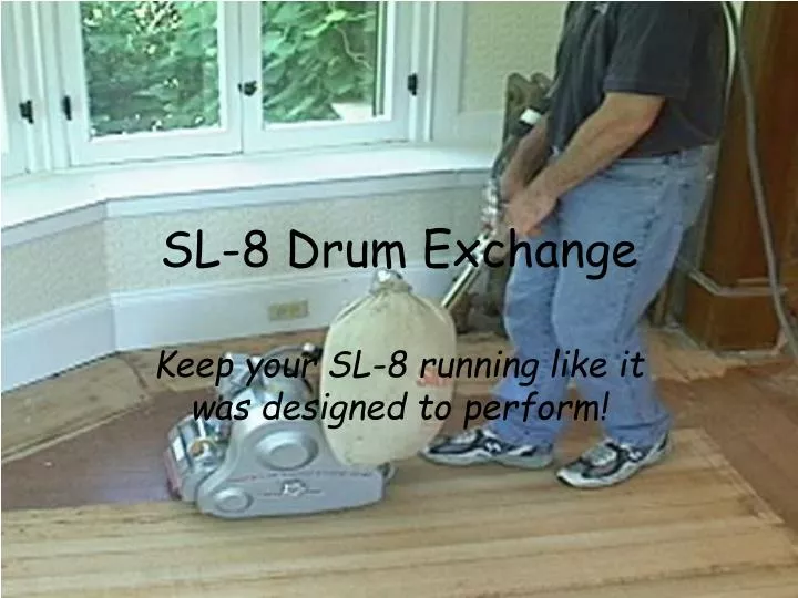 sl 8 drum exchange
