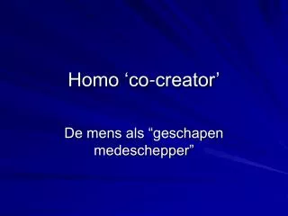 Homo ‘co-creator’