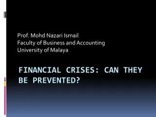 Financial Crises: Can They Be Prevented?