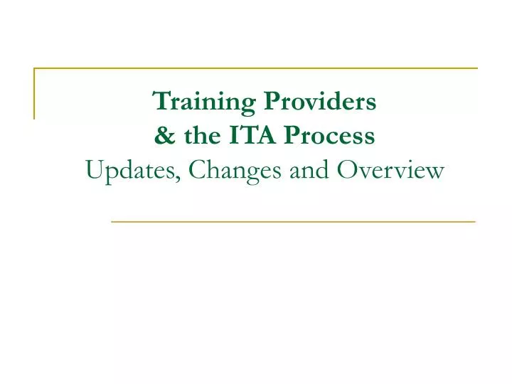 training providers the ita process updates changes and overview