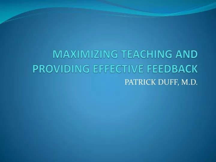 maximizing teaching and providing effective feedback