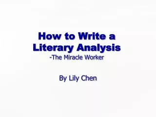 How to Write a Literary Analysis -The Miracle Worker