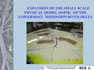 EXPANSION OF THE SMALL SCALE PHYSICAL MODEL (SSPM) OF THE LOWERMOST MISSISSIPPI RIVER DELTA