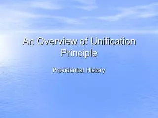 An Overview of Unification Principle