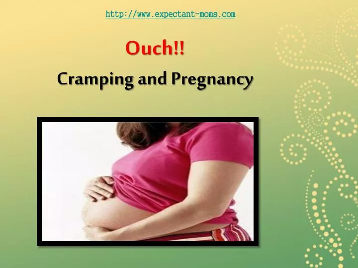 ouch cramping and pregnancy