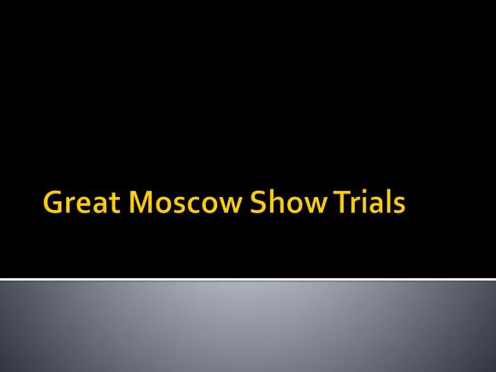 great moscow show trials