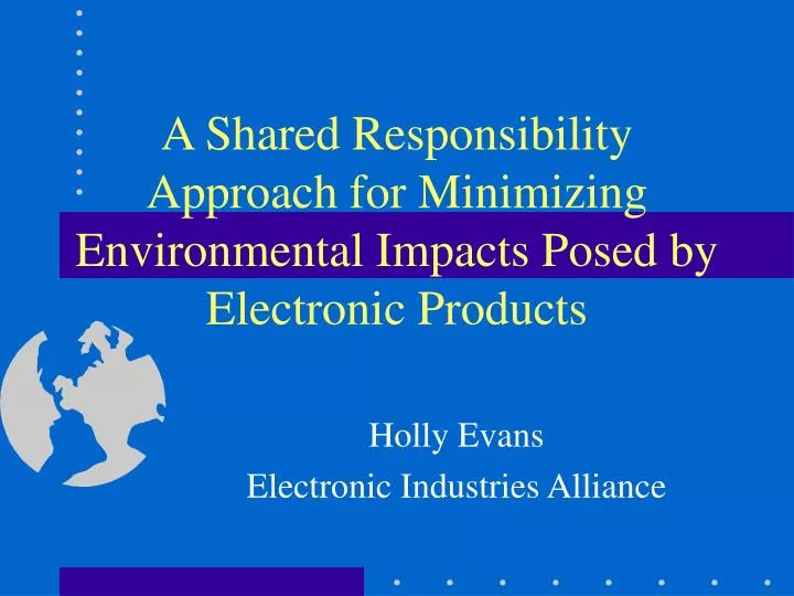 a shared responsibility approach for minimizing environmental impacts posed by electronic products