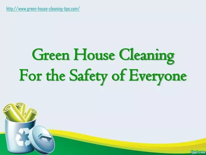 green house cleaning for the safety of everyone