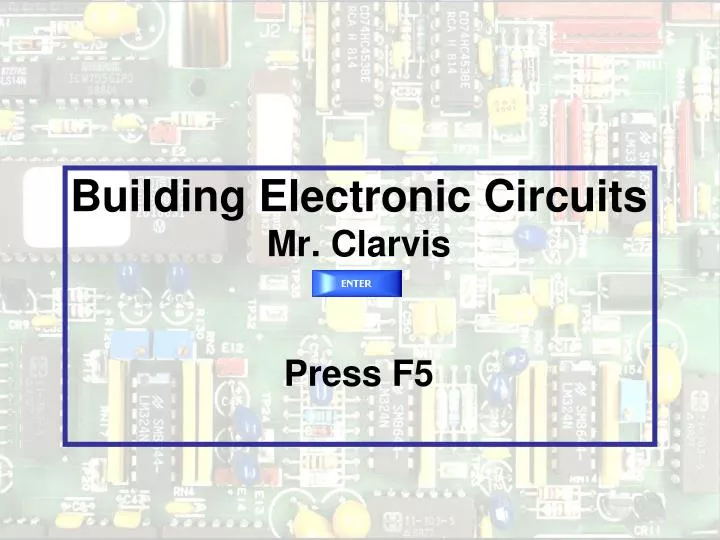building electronic circuits mr clarvis press f5