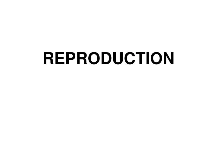 reproduction