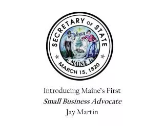 Introducing Maine’s First Small Business Advocate Jay Martin