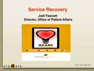 Service Recovery Jodi Fawcett Director, Office of Patient Affairs