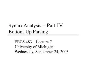 Syntax Analysis – Part IV Bottom-Up Parsing