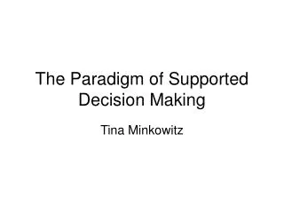 The Paradigm of Supported Decision Making