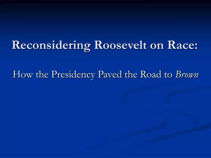reconsidering roosevelt on race