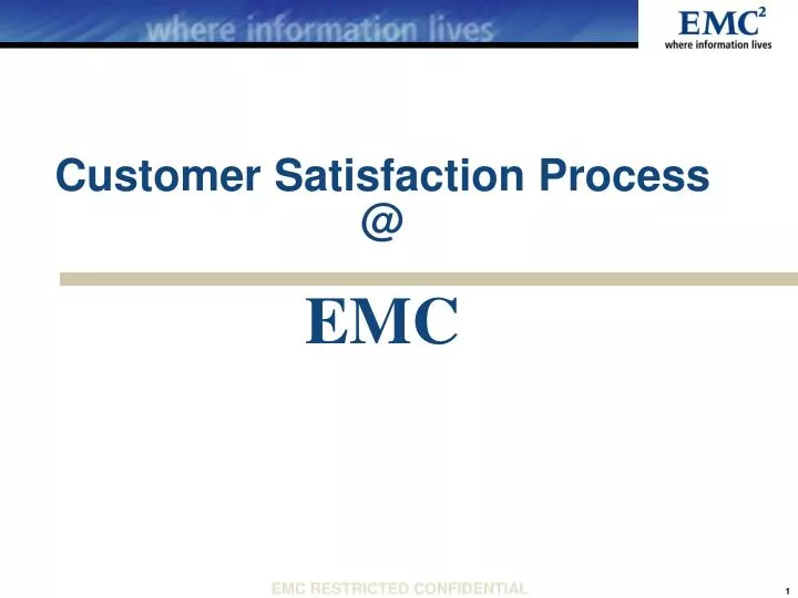 customer satisfaction process @ emc