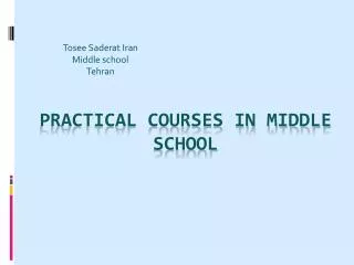 Practical courses in middle school