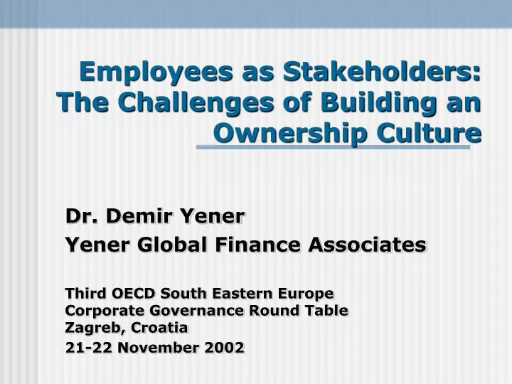 employees as stakeholders the challenges of building an ownership culture