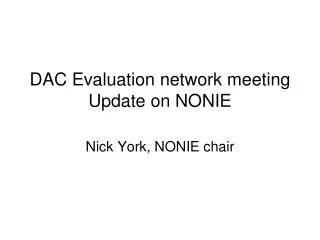 DAC Evaluation network meeting Update on NONIE