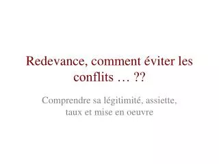 redevance comment viter les conflits