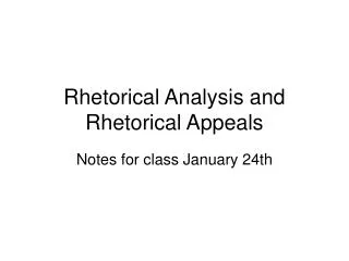 Rhetorical Analysis and Rhetorical Appeals