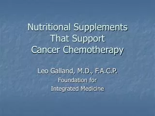 Nutritional Supplements That Support Cancer Chemotherapy