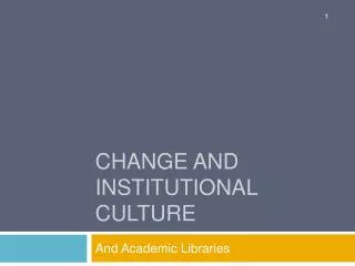 Change and Institutional Culture