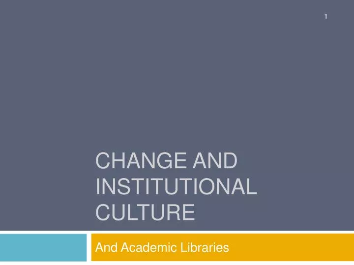 change and institutional culture
