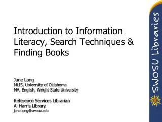 Introduction to Information Literacy, Search Techniques &amp; Finding Books