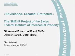 «Envisioned. Created. Protected.» The SME-IP Project of the Swiss Federal Institute of Intellectual Property