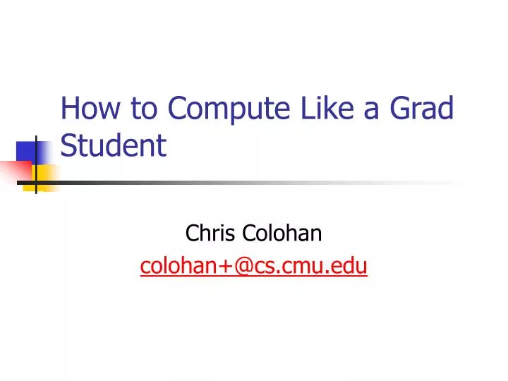 how to compute like a grad student
