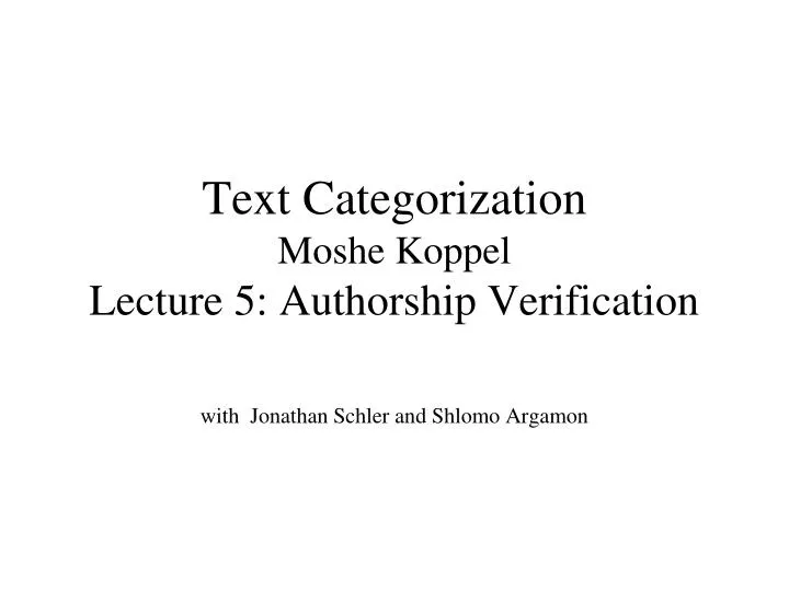 text categorization moshe koppel lecture 5 authorship verification