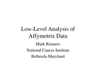 Lo w -Level Analysis of Affymetrix Data