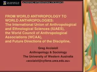 Greg Acciaioli Anthropology &amp; Sociology The University of Western Australia &lt;acciaiol@cyllene.uwa.edu.au&gt;