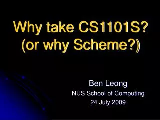 Why take CS1101S? (or why Scheme?)