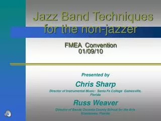 Jazz Band Techniques for the non-jazzer FMEA Convention 01/09/10